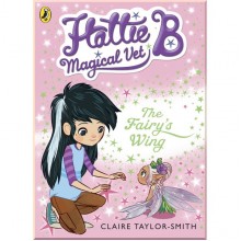 Puffin Hattie B, Magical Vet: The Fairy's Wing (Book 3)