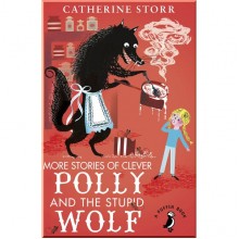 Puffin More Stories of Clever Polly and the Stupid Wolf