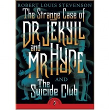 Puffin Classics The Strange Case of Dr Jekyll And Mr Hyde and the Suicide Club