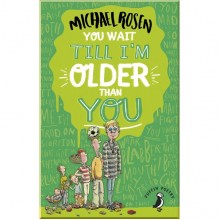 Puffin You Wait Till I'm Older Than You!