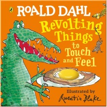 Puffin Roald Dahl: Revolting Things to Touch and Feel
