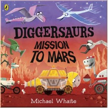 Puffin Diggersaurs: Mission to Mars