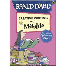 Puffin Roald Dahl's Creative Writing with Matilda: How to Write Spellbinding Speech