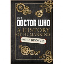 BBC Children's Books Doctor Who: A History of Humankind: The Doctor’s Official Guide