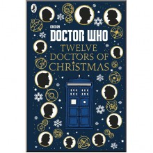 BBC Children's Books Doctor Who: Twelve Doctors of Christmas