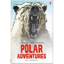 Usborne True Stories of Polar Adventures