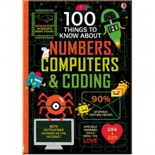Usborne 100 things to know about numbers, computers and coding
