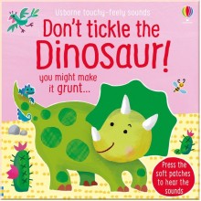 Usborne Don't Tickle the Dinosaur! (Touchy-Feely Sounds Books)