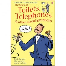 Usborne The story of toilets, telephones and other useful inventions