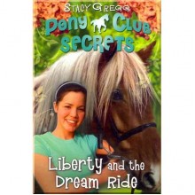 HarperCollins Children’s Books Pony Club Secrets: Liberty and the Dream Ride (Book 11)