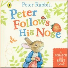 Warne Peter Rabbit: Peter Follows His Nose (A Scratch-and-Sniff Book)