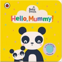 Ladybird Baby Touch: Hello, Mummy! (A Touch-and-Feel Playbook)