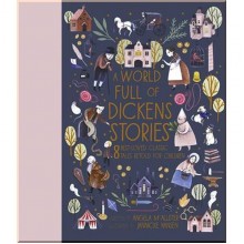 Frances Lincoln Children's Books A World Full of Dickens Stories
