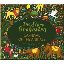 Frances Lincoln Children's Books The Story Orchestra: Carnival of the Animals