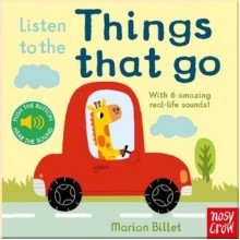 Nosy Crow Listen to the Things That Go
