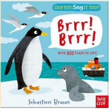 Nosy Crow Can You Say It Too? Brrr! Brrr!