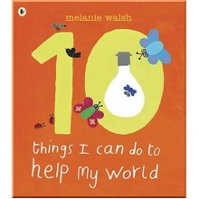 Walker Books 10 Things I Can Do to Help My World