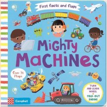 Campbell Books First Facts and Flaps: Mighty Machines