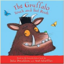 Macmillan Children's Books The Gruffalo Touch and Feel Book