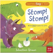 Nosy Crow Can You Say It Too? Stomp! Stomp!