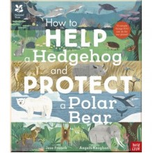Nosy Crow National Trust: How to Help a Hedgehog and Protect a Polar Bear
