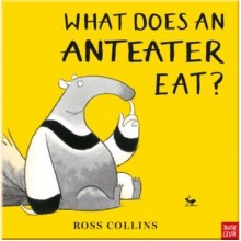 Nosy Crow What Does an Anteater Eat?
