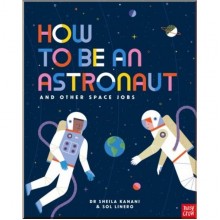 Nosy Crow How to be an Astronaut and Other Space Jobs