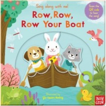 Nosy Crow Sing Along with Me! Row, Row, Row Your Boat