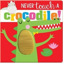 Make Believe Ideas Never Touch a Crocodile!