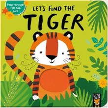 Little Tiger Press Let's Find the Tiger