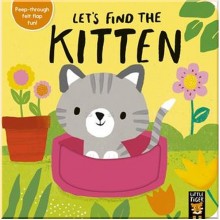 Little Tiger Press Let's Find the Kitten