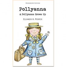 Wordsworth Pollyanna. Pollyanna Grows Up