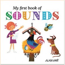 Button Books Alain Gree: My First Book of Sounds