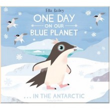 Flying Eye Books One Day on Our Blue Planet: In the Antarctic