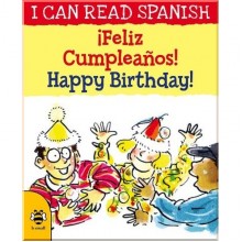 b small I Can Read Spanish: ¡Feliz cumpleaños! / Happy Birthday!
