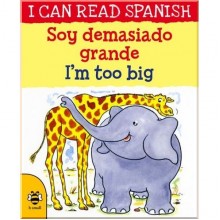 b small I Can Read Spanish: Soy Demasiado Grande / I'm Too Big