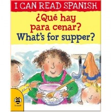 b small I Can Read Spanish: ¿Que hay para cenar? / What's for Supper?