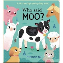 Little Tiger Press A Lift-the-Flap Touch and Feel Book: Who Said Moo?