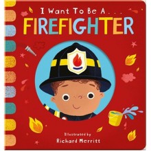 Little Tiger Press I Want to Be a Firefighter