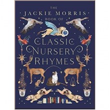 Otter-Barry Books The Jackie Morris Book of Classic Nursery Rhymes