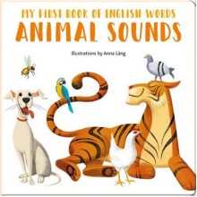 White Star My First Book of English Words: Animal Sounds