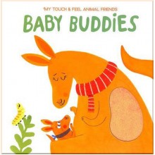 Yoyo Books My Touch and Feel Animal Friends: Baby Buddies