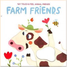 Yoyo Books My Touch and Feel Animal Friends: Farm Friends